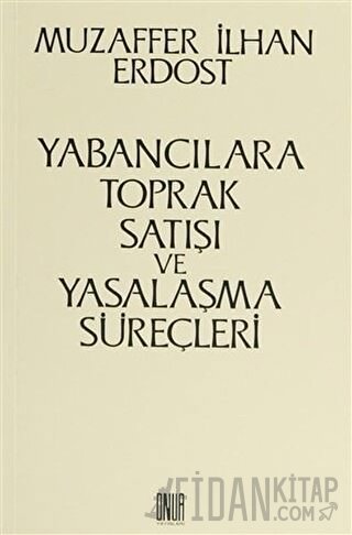 Yabancılara Toprak Satışı ve Yasalaşma Süreçleri