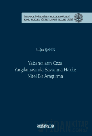 Yabancıların Ceza Yargılamasında Savunma Hakkı: Nitel Bir Araştırma