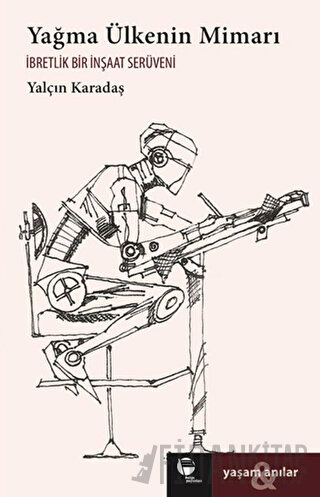 Yağma Ülkenin Mimarı