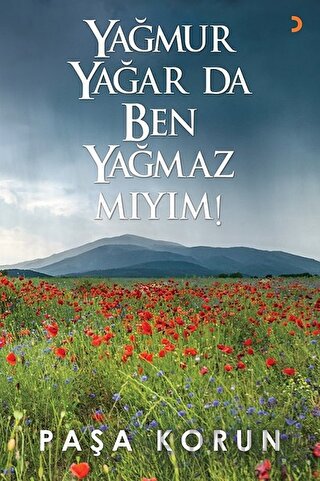 Yağmur Yağar da Ben Yağmaz Mıyım!