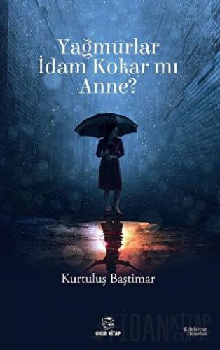 Yağmurlar İdam Kokar mı Anne?