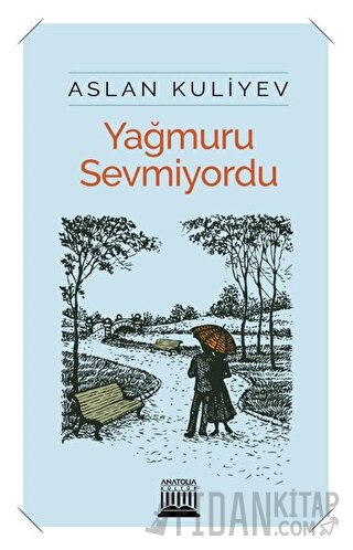 Yağmuru Sevmiyordu