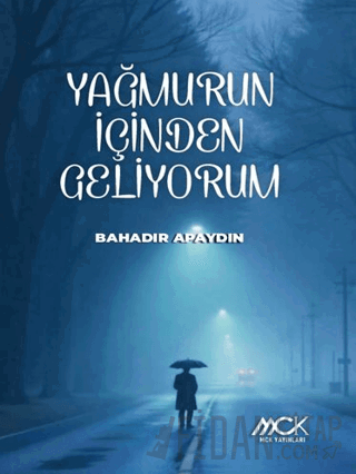 Yağmurun İçinden Geliyorum