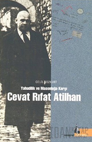 Yahudilik ve Masonluğa Karşı Cevat Rıfat Atilhan Celil Bozkurt