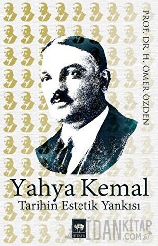 Yahya Kemal Tarihin Estetik Yankısı H. Ömer Özden