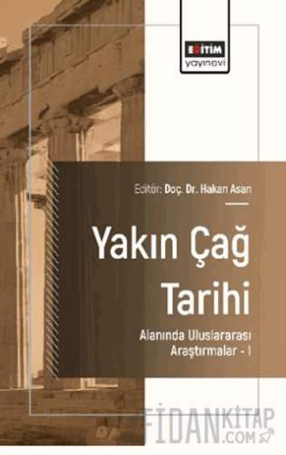 Yakın Çağ Tarihi Alanında Uluslararası Araştırmalar – I