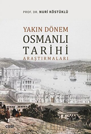 Yakın Dönem Osmanlı Tarihi Araştırmaları