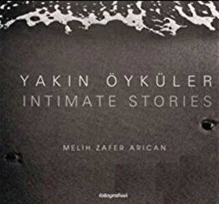 Yakın Öyküler Fotograf Albümü Melih Zafer Arıcan