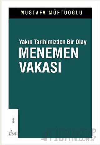 Yakın Tarihimizden Bir Olay Menemen Vakası