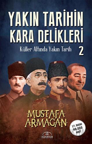 Yakın Tarihin Kara Delikleri 2 Mustafa Armağan
