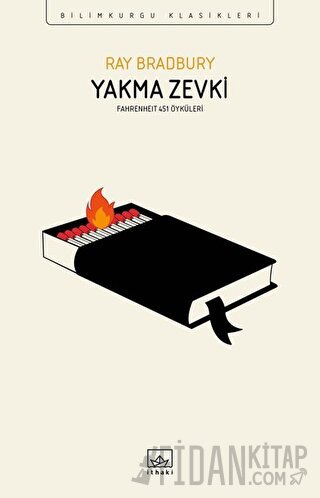 Yakma Zevki: Fahrenheit 451 Öyküleri Ray Bradbury