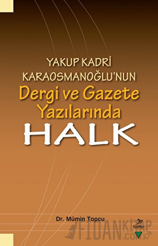 Yakup Kadri Karaosmanoğlu’nun Dergi ve Gazete Yazılarında Halk Mümin 