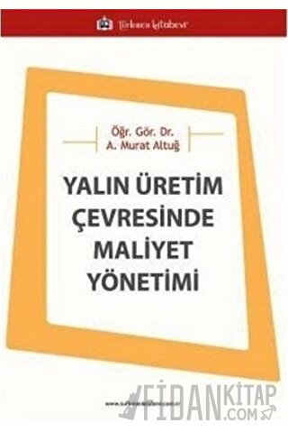 Yalın Üretim Çevresinde Maliyet Yönetimi