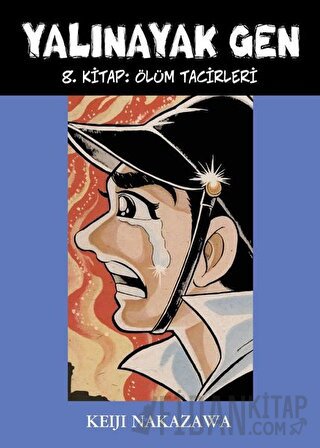 Yalınayak Gen 8. Kitap: Ölüm Tacirleri Keiji Nakazawa