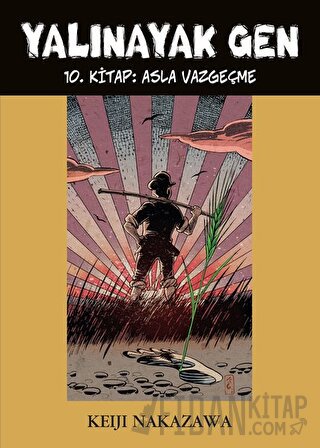 Yalınayak Gen - Asla Vazgeçme 10. Kitap Keiji Nakazawa