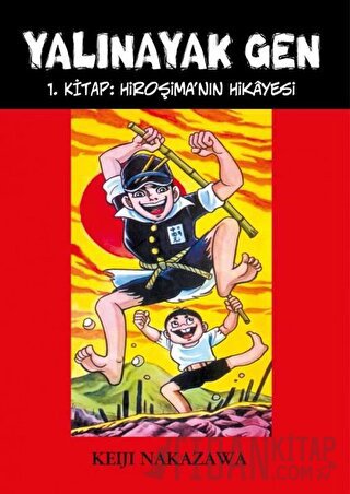 Yalınayak Gen Hiroşima’nın Hikayesi 1. Kitap Keiji Nakazawa