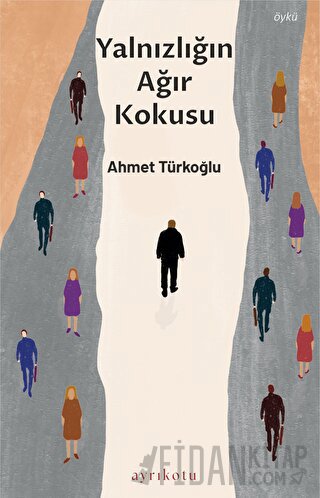 Yalnızlığın Ağır Kokusu