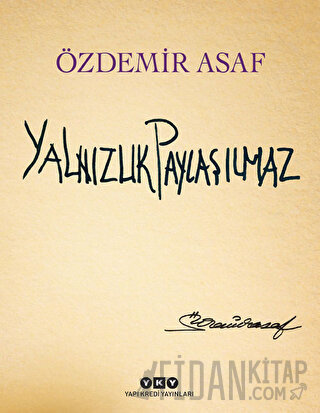 Yalnızlık Paylaşılmaz (Özel Baskı) Özdemir Asaf