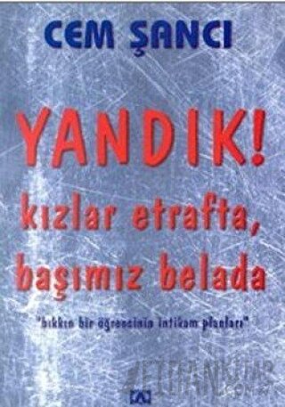 Yandık! Kızlar Etrafta Başımız Belada Cem Şancı