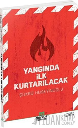 Yangında İlk Kurtarılacak