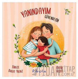 Yanındayım Güvendesin (Ciltli)