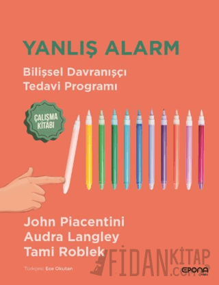 Yanlış Alarm - Bilişsel Davranışçı Tedavi Programı - Çalışma Kitabı