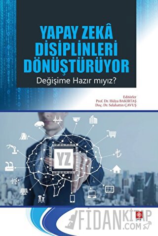 Yapay Zeka Disiplinleri Dönüştürüyor Değişime Hazır mıyız?
