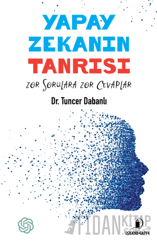 Yapay Zekanın Tanrısı - Zor Sorulara Zor Cevaplar