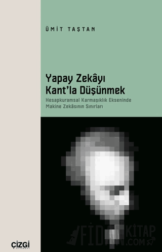 Yapay Zekayı Kant’la Düşünmek