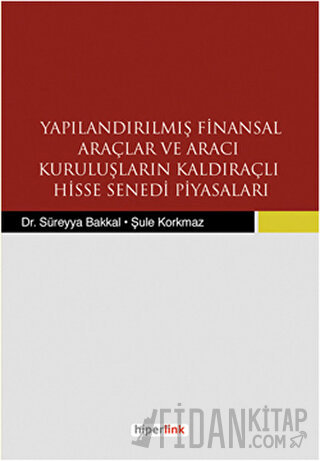 Yapılandırılmış Finansal Araçlar ve Aracı Kuruluşların Kaldıraçlı Hisse Senedi Piyasaları