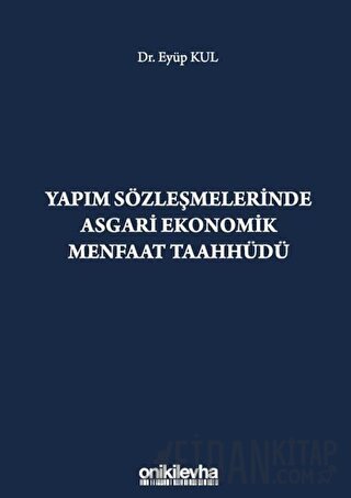 Yapım Sözleşmelerinde Asgari Ekonomik Menfaat Taahhüdü (Ciltli)
