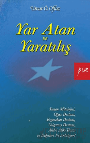 Yar Atan ve Yaratılış Umar Ö. Oflaz