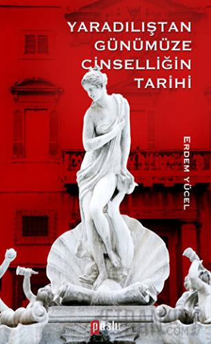 Yaradılıştan Günümüze Cinselliğin Tarih