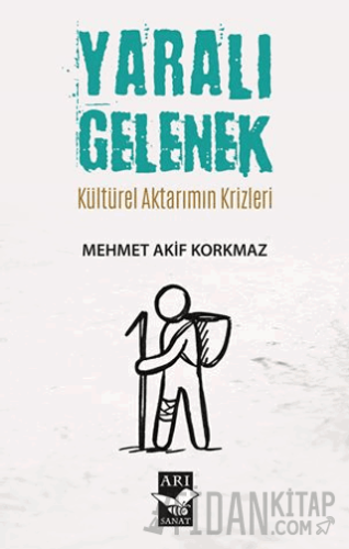 Yaralı Gelenek Mehmet Akif Korkmaz