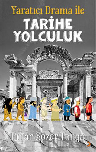 Yaratıcı Drama ile Tarihe Yolculuk