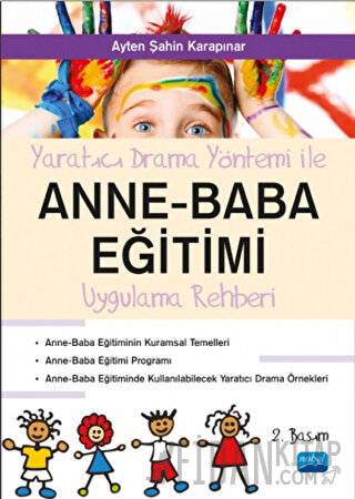 Yaratıcı Drama Yöntemi ile Anne - Baba Eğitimi Uygulama Rehberi