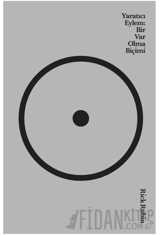 Yaratıcı Eylem: Bir Var Olma Biçimi