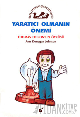 Yaratıcı Olmanın Önemi - Thomas Edison'un Öyküsü