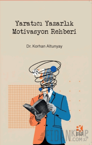 Yaratıcı Yazarlık Motivasyon Rehberi Korhan Altunyay