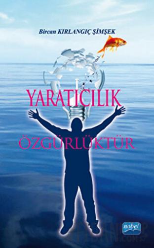 Yaratıcılık Özgürlüktür
