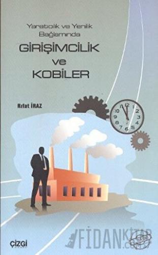 Yaratıcılık ve Yenilik Bağlamında Girişimcilik ve Kobiler