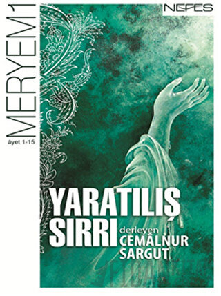 Yaratılış Sırrı - Meryem Suresi (1-15. Ayet)