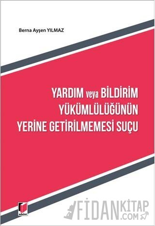 Yardım ve Bildirim Yükümlülüğünün Yerine Getirilmemesi Suçu