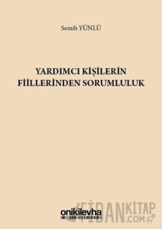 Yardımcı Kişilerin Fiillerinden Sorumluluk (Ciltli) Semih Yünlü