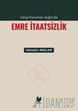 Yargı Kararları Işığında Emre İtaatsizlik