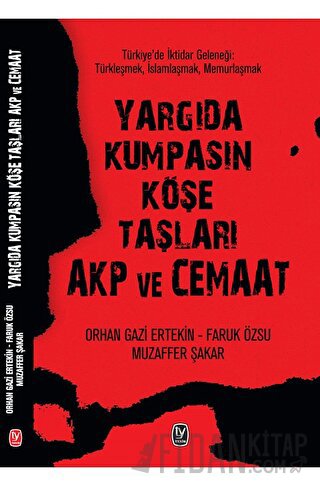 Yargıda Kumpasın Köşe Taşları AKP ve Cemaat