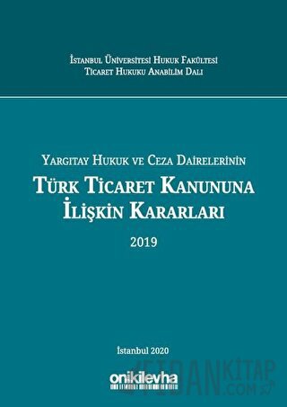 Yargıtay Hukuk ve Ceza Dairelerinin Türk Ticaret Kanununa İlişkin Kara