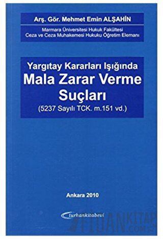 Yargıtay Kararları Işığında Mala Zarar Verme Suçları Mehmet Emin Alşah