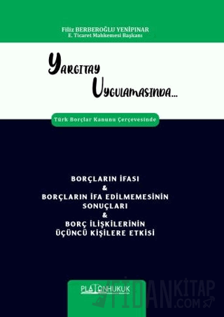 Yargıtay Uygulamasında Türk Borçlar Kanunu Çerçevesinde Borçların İfas