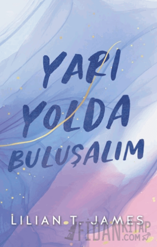 Yarı Yolda Buluşalım Lilian T. James